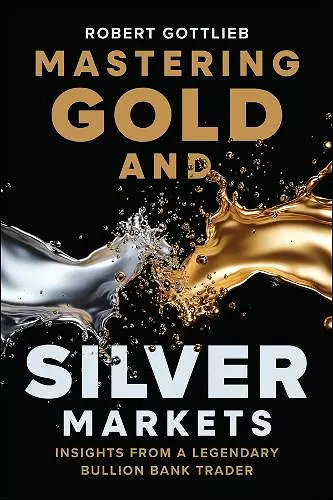 Mastering Gold and Silver Markets cover