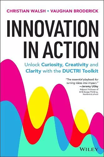 Innovation in Action: Unlock Curiosity, Creativity and Clarity with the DUCTRI Toolkit cover