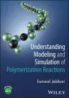 Understanding Modeling and Simulation of Polymerization Reactions cover