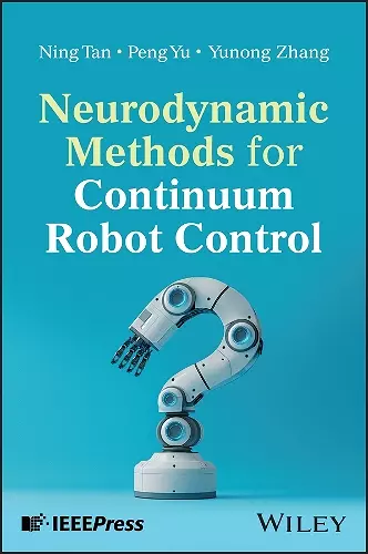 Neurodynamic Methods for Continuum Robot Control cover