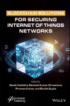 Blockchain Solutions for Securing Internet of Things Networks cover