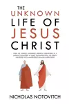 The Unknown Life of Jesus Christ cover