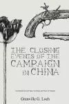 The Closing Events of the Campaign in China cover