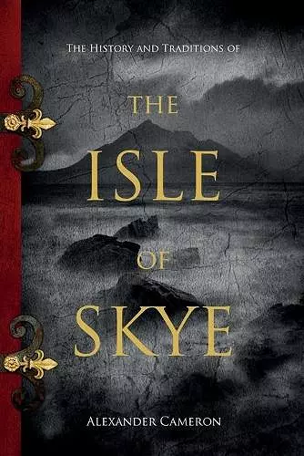 The History and Traditions of the Isle of Skye cover