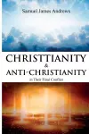 Christianity and Anti-Christianity in Their Final Conflict cover