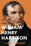 The Life and Times of William Henry Harrison cover