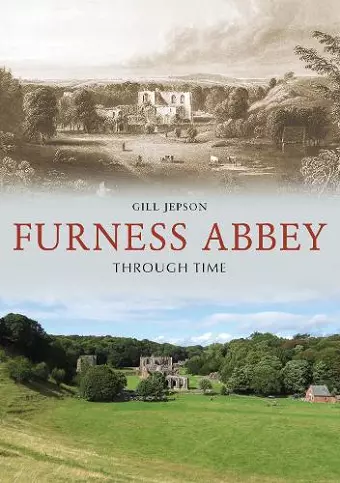 Furness Abbey Through Time cover