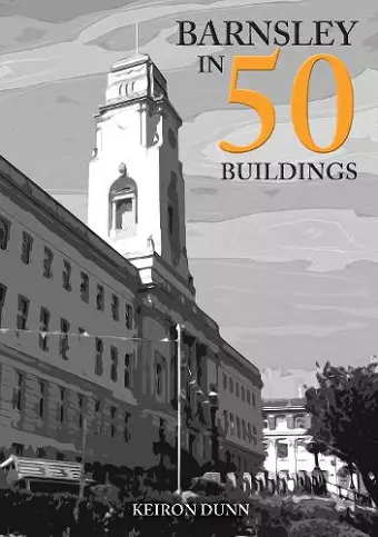 Barnsley in 50 Buildings cover