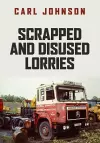 Scrapped and Disused Lorries cover