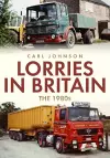 Lorries in Britain: The 1980s cover