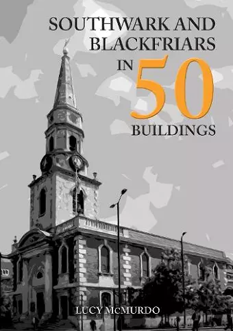 Southwark and Blackfriars in 50 Buildings cover