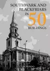 Southwark and Blackfriars in 50 Buildings cover