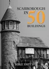 Scarborough in 50 Buildings cover