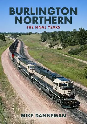 Burlington Northern: The Final Years cover
