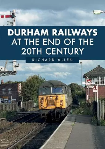 Durham Railways at the End of the 20th Century cover