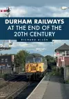 Durham Railways at the End of the 20th Century cover