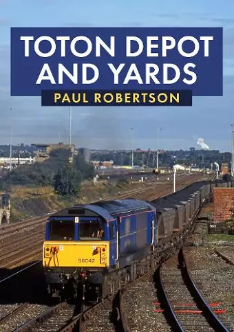 Toton Depot and Yards cover