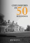 Chelmsford in 50 Buildings cover