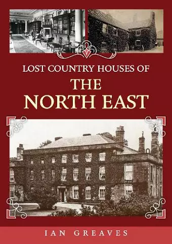 Lost Country Houses of the North East cover
