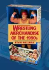 Wrestling Merchandise of the 1990s cover
