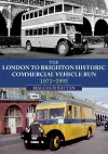 The London to Brighton Historic Commercial Vehicle Run: 1971-1995 cover