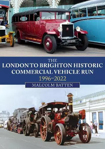 The London to Brighton Historic Commercial Vehicle Run: 1996-2022 cover