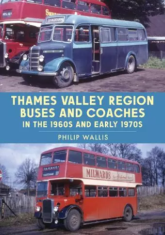 Thames Valley Region Buses and Coaches in the 1960s and Early 1970s cover
