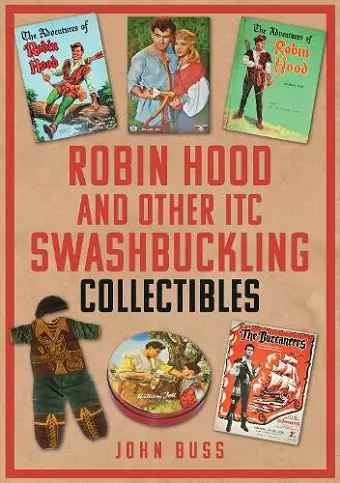 Robin Hood and Other ITC Swashbuckling Collectibles cover
