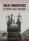 Great Innovators of North East England cover