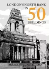 London's North Bank in 50 Buildings cover