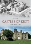 Castles of Kent Through Time cover
