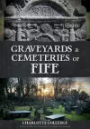 Graveyards and Cemeteries of Fife cover