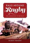 Rails Around Rugby cover