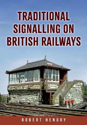 Traditional Signalling on British Railways cover