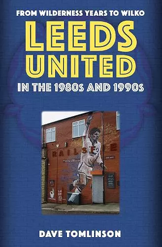 Leeds United in the 1980s and 1990s cover