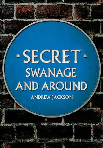 Secret Swanage and Around cover