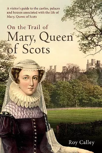 On the Trail of Mary, Queen of Scots cover