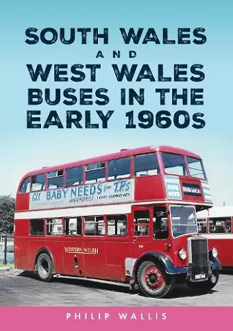 South Wales and West Wales Buses in the Early 1960s cover