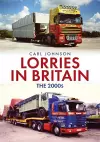 Lorries in Britain: The 2000s cover