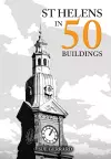 St Helens in 50 Buildings cover