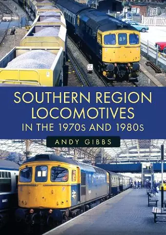 Southern Region Locomotives in the 1970s and 1980s cover