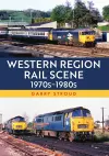 Western Region Rail Scene: 1970s–1980s cover