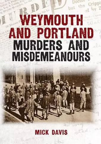 Weymouth and Portland Murders and Misdemeanours cover