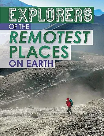 Explorers of the Remotest Places on Earth cover