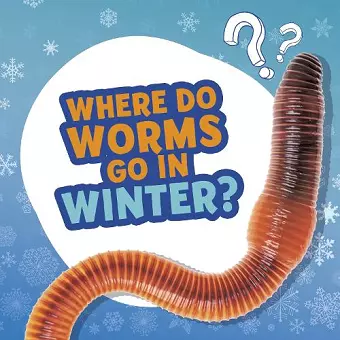 Where Do Worms Go in Winter? cover