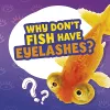 Why Don't Fish Have Eyelashes? cover