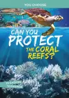 Can You Protect the Coral Reefs? cover