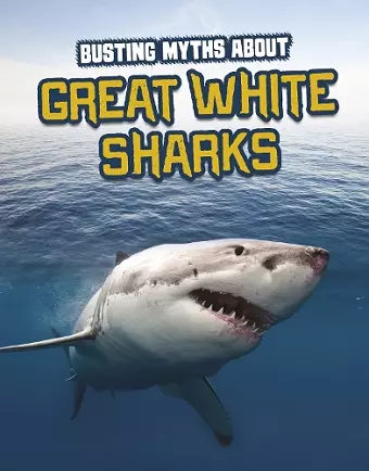 Busting Myths About Great White Sharks cover