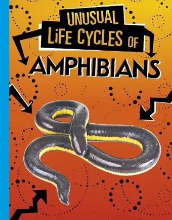 Unusual Life Cycles of Amphibians cover