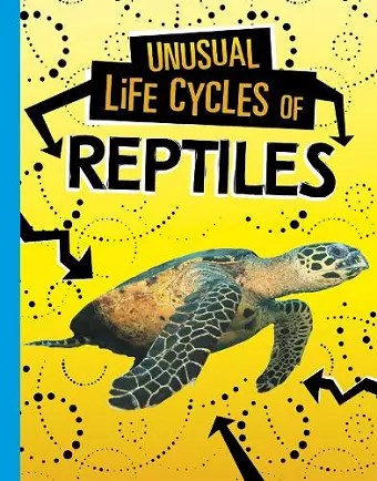 Unusual Life Cycles of Reptiles cover